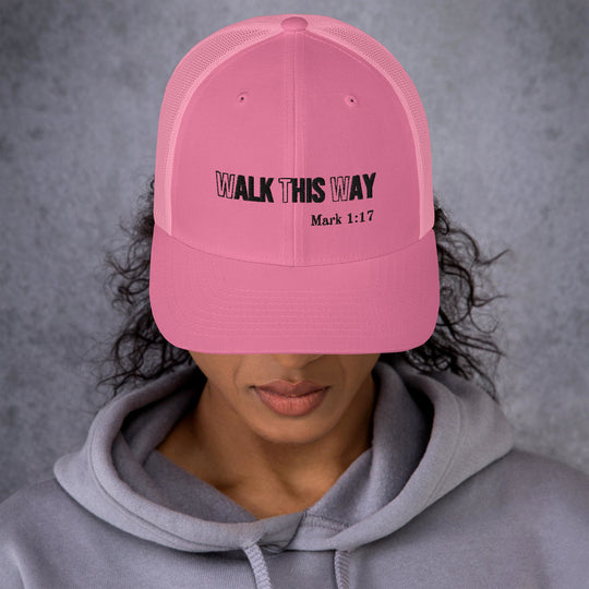 Walk This Way Trucker Cap