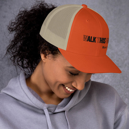 Walk This Way Trucker Cap