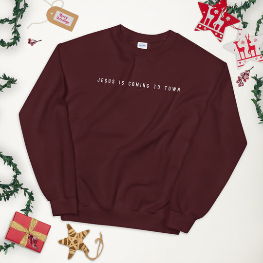 Jesus is coming to town sweatshirt