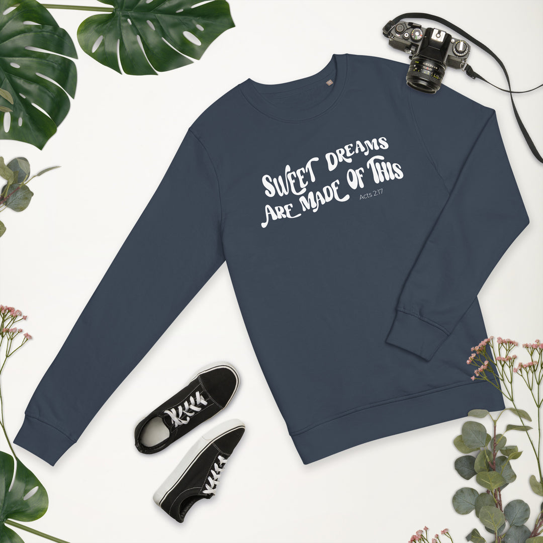 Sweet Dreams are Made of THIS Unisex organic sweatshirt