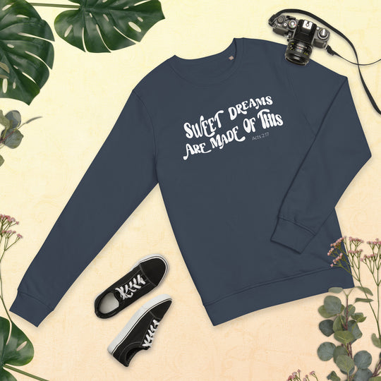 Sweet Dreams are Made of THIS Unisex organic sweatshirt