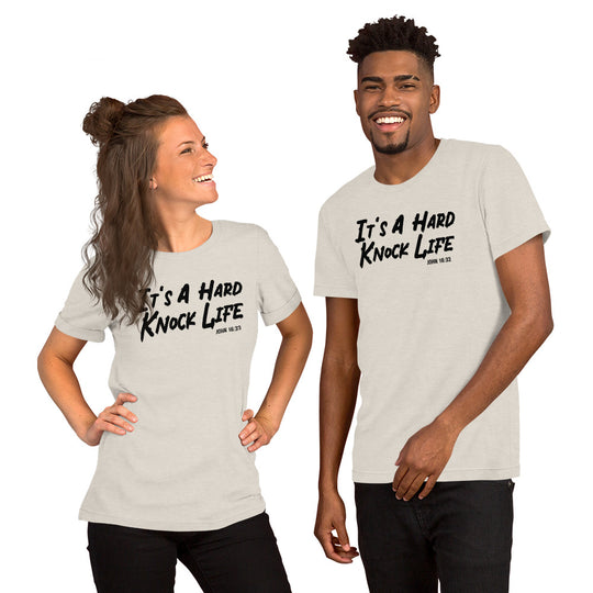 Its a Hard Knock Life John 16:33 Unisex t-shirt